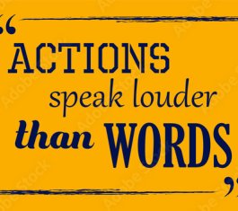 Actions speak louder than words sign