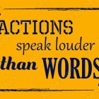 Actions speak louder than words sign