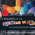 The politics of the Culture Wars in Contemporary Canada, a new MLI report by Eric Kaufmann